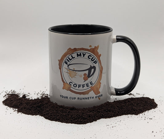 FILL MY CUP Mug